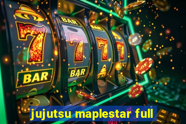 jujutsu maplestar full